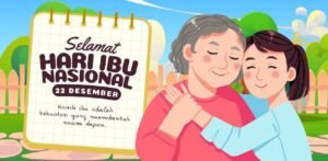 Rayakan Hari Ibu Nasional 22 Desember dengan Kata-kata yang Menyentuh Hati